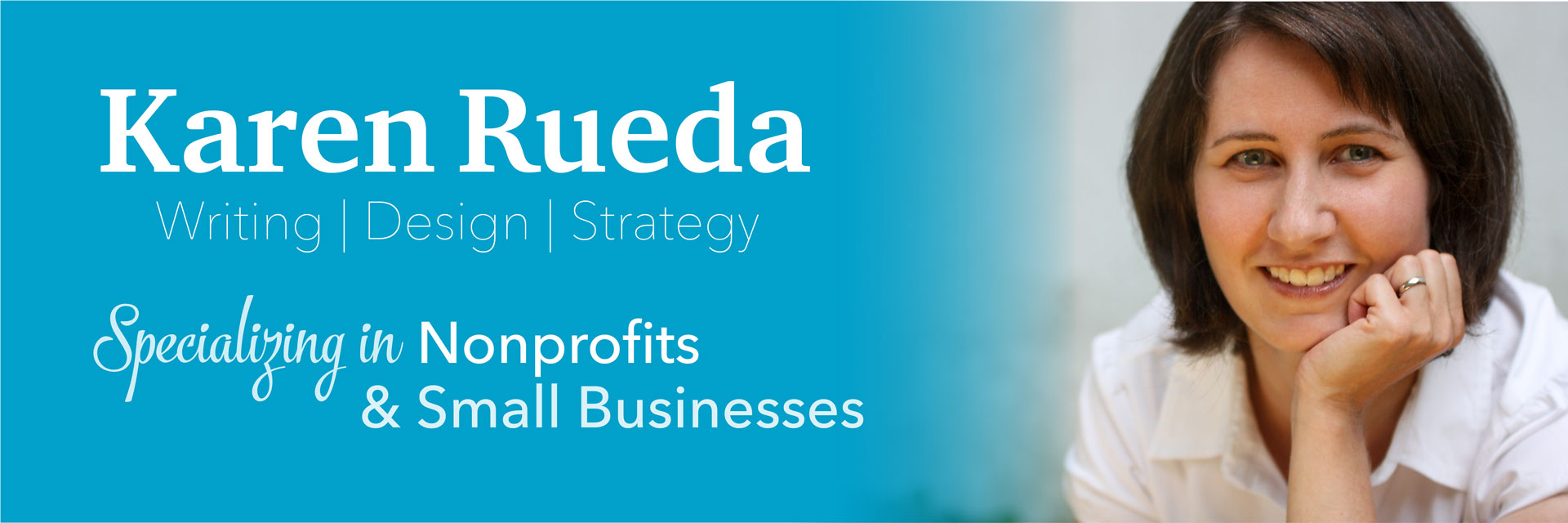 Karen Rueda | Writing | Design | Strategy | Specializing in Nonprofits and Small Businesses